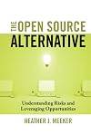 The Open Source Alternative: Understanding Risks and Leveraging Opportunities