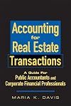 Accounting for Real Estate Transactions: A Guide For Public Accountants and Corporate Financial Professionals
