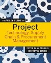 The Wiley Guide to Project Technology, Supply Chain, and Procurement Management