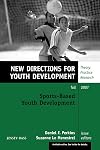 Sports-Based Youth Development: New Directions for Youth Development, Number 115