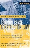 Smith, Currie and Hancock's Common Sense Construction Law: A Practical Guide for the Construction Professional