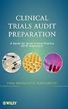 Clinical Trials Audit Preparation : A Guide for Good Clinical Practice (GCP) Inspections, 1e