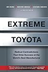 Extreme Toyota: Radical Contradictions That Drive Success at the World's Best Manufacturer