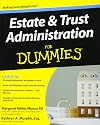 Estate and Trust Administration For Dummies