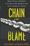 Chain of Blame: How Wall Street Caused the Mortgage and Credit Crisis