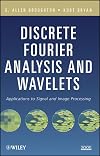 Discrete Fourier Analysis and Wavelets: Applications to Signal and Image Processing