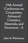 Proceedings of the 19th Annual Conference on Composites, Advanced Ceramics, Materials, and Structures - B January 8-12, 1995, Cocoa Beach, FL