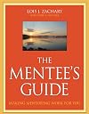 The Mentee's Guide: Making Mentoring Work for You