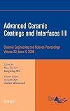 Advanced Ceramic Coatings and Interfaces III (Ceramic Engineering and Science Proceedings, Vol. 29, No. 4)