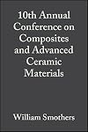 Proceedings of the 10th Annual Conference on Composites and Advanced Ceramic Materials January 19-24, 1986, Holiday Inn of Cocoa Beach, Cocoa Beach, FL