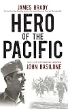 Hero of the Pacific: The Life of Marine Legend John Basilone