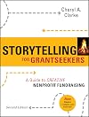 Storytelling for Grantseekers: A Guide to Creative Nonprofit Fundraising