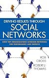 Driving Results Through Social Networks: How Top Organizations Leverage Networks for Performance and Growth