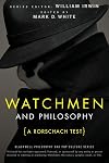 Watchmen and Philosophy: A Rorschach Test (The Blackwell Philosophy and Pop Culture Series)