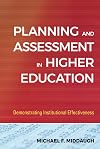 Planning and Assessment in Higher Education: Demonstrating Institutional Effectiveness