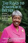 The Road to Someplace Better: From the Segregated South to Harvard Business School and Beyond