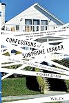 Confessions of a Subprime Lender: An Insider's Tale of Greed, Fraud, and Ignorance