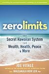 Zero Limits: The Secret Hawaiian System for Wealth, Health, Peace, and More