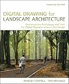 Digital Drawing for Landscape Architecture: Contemporary Techniques and Tools for Digital Representation in Site Design