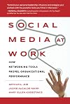 Social Media at Work: How Networking Tools Propel Organizational Performance