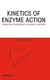 Kinetics of Enzyme Action: Essential Principles for Drug Hunters