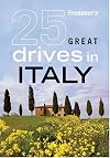 Frommer's 25 Great Drives in Italy