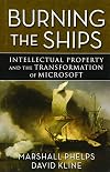 Burning the Ships: Intellectual Property and the Transformation of Microsoft