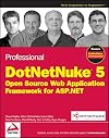 Professional DotNetNuke 5: Open Source Web Application Framework for ASP.NET