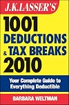 J.K. Lasser's 1001 Deductions and Tax Breaks 2010: Your Complete Guide to Everything Deductible