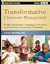 Transformative Classroom Management: Positive Strategies to Engage All Students and Promote a Psychology of Success