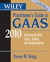 Wiley Practitioner's Guide to GAAS 2010: Covering all SASs, SSAEs, SSARSs, and Interpretations