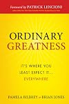Ordinary Greatness: It's Where You Least Expect It ... Everywhere
