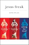 Jesus Freak: Feeding Healing Raising the Dead