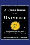 A User's Guide to the Universe: Surviving the Perils of Black Holes, Time Paradoxes, and Quantum Uncertainty