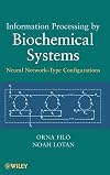 Information Processing by Biochemical Systems: Neural Network-Type Configurations