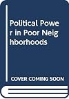Political Power in Poor Neighborhoods