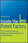 Inside the Patent Factory: The Essential Reference for Effective and Efficient Management of Patent Creation