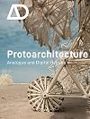 Protoarchitecture: Analogue and Digital Hybrids (Architectural Design)