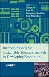 Business Models for Sustainable Telecoms Growth in Developing Economies