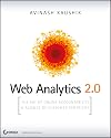 Web Analytics 2.0: The Art of Online Accountability and Science of Customer Centricity