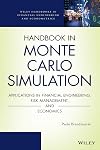 Handbook in Monte Carlo Simulation: Applications in Financial Engineering, Risk Management, and Economics (Wiley Handbooks in Financial Engineering and Econometrics)