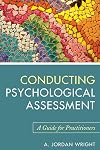 Conducting Psychological Assessment: A Guide for Practitioners