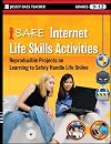 i-SAFE Internet Life Skills Activities: Reproducible Projects on Learning to Safely Handle Life Online, Grades 9-12