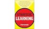 Strategic Learning: How to Be Smarter Than Your Competition and Turn Key Insights into Competitive Advantage