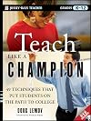 Teach Like a Champion: 49 Techniques that Put Students on the Path to College