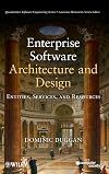 Enterprise Software Architecture and Design: Entities, Services, and Resources (Quantitative Software Engineering Series)