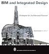 BIM and Integrated Design: Strategies for Architectural Practice