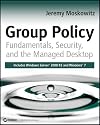 Group Policy: Fundamentals, Security, and the Managed Desktop