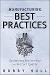 Manufacturing Best Practices: Optimizing Productivity and Product Quality