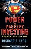 The Power of Passive Investing: More Wealth with Less Work